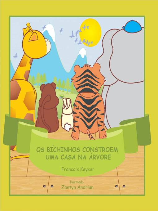 Title details for Os Bichinhos constroem uma casa na árvore by Francois Keyser - Available
